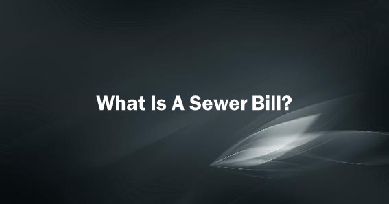 What Is A Sewer Bill