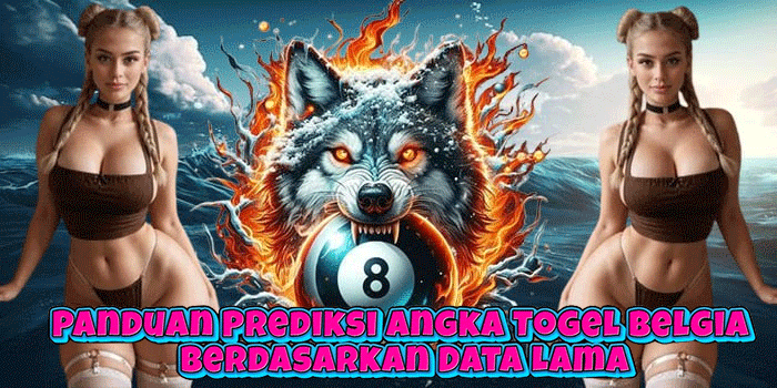 Panduan Prediksi Angka Togel Belgia Berdasarkan Data Lama